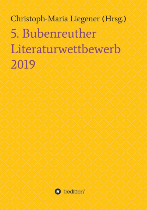 5. Bubenreuther Literaturwettbewerb 2019 – Wettbewerbs-Anthologie