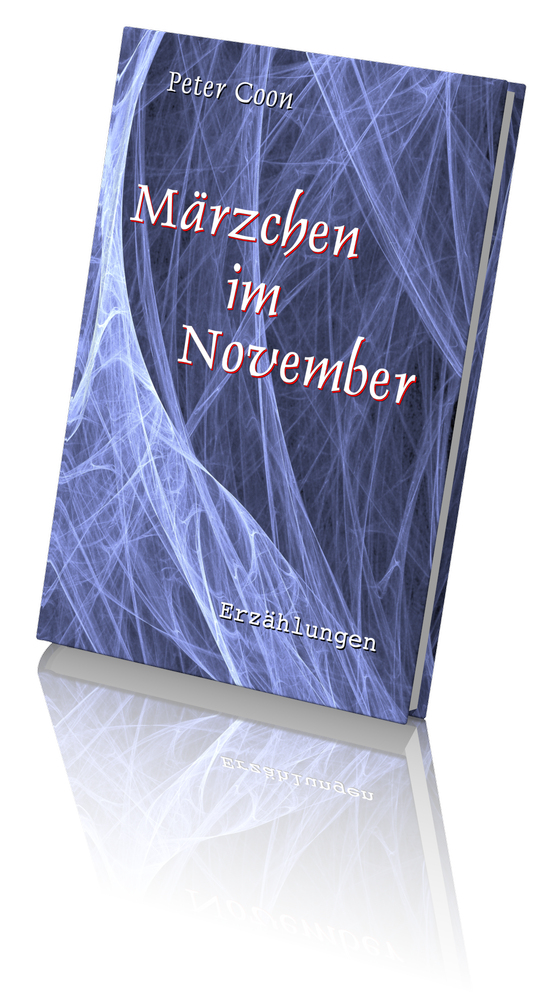 Märzchen im November – Dreizehn nicht unerhebliche Erzählungen und eine nur so zum Spaß